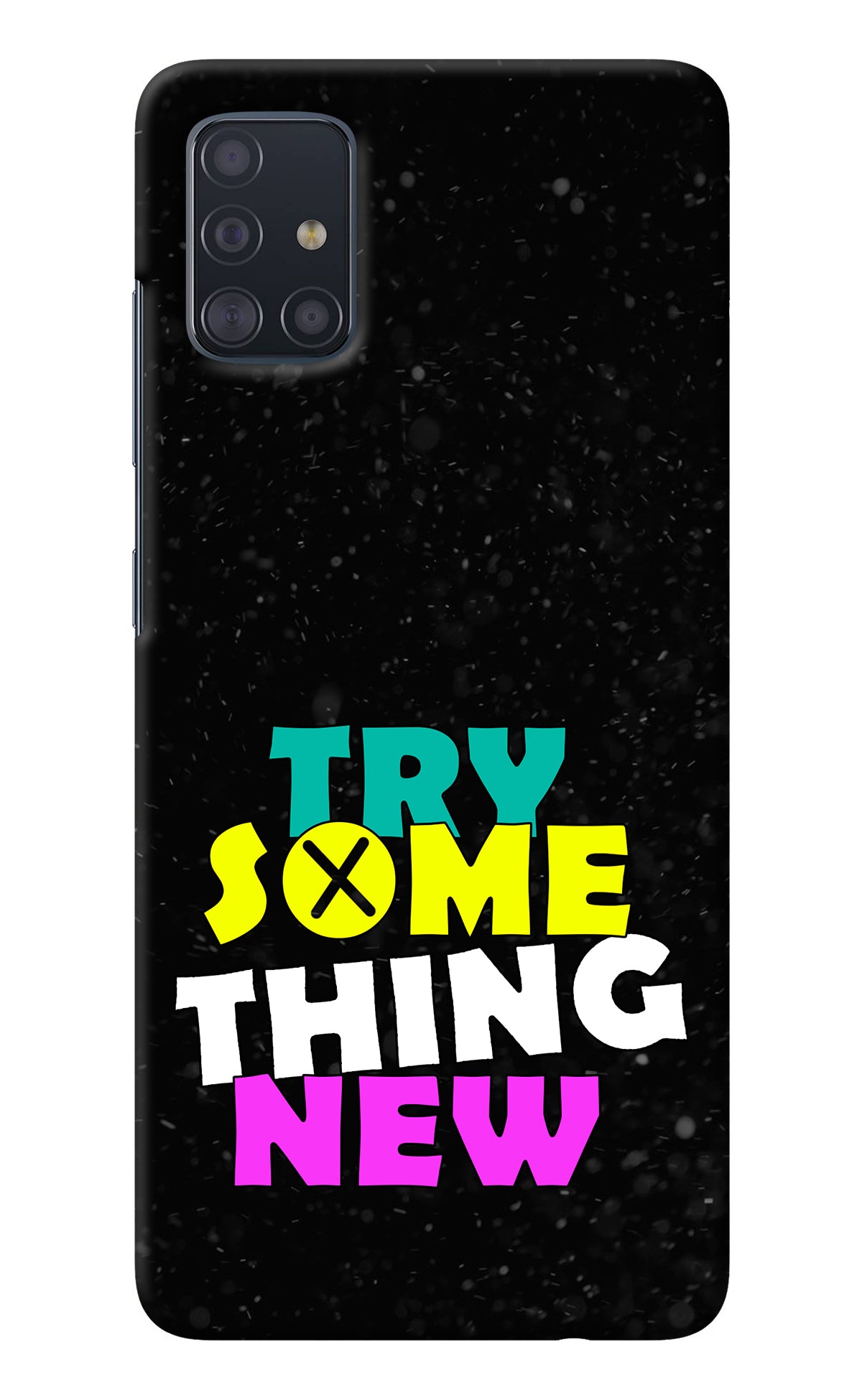 Try Something New Samsung A51 Back Cover