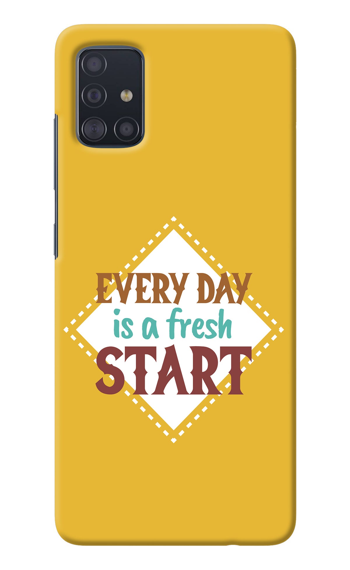 Every day is a Fresh Start Samsung A51 Back Cover