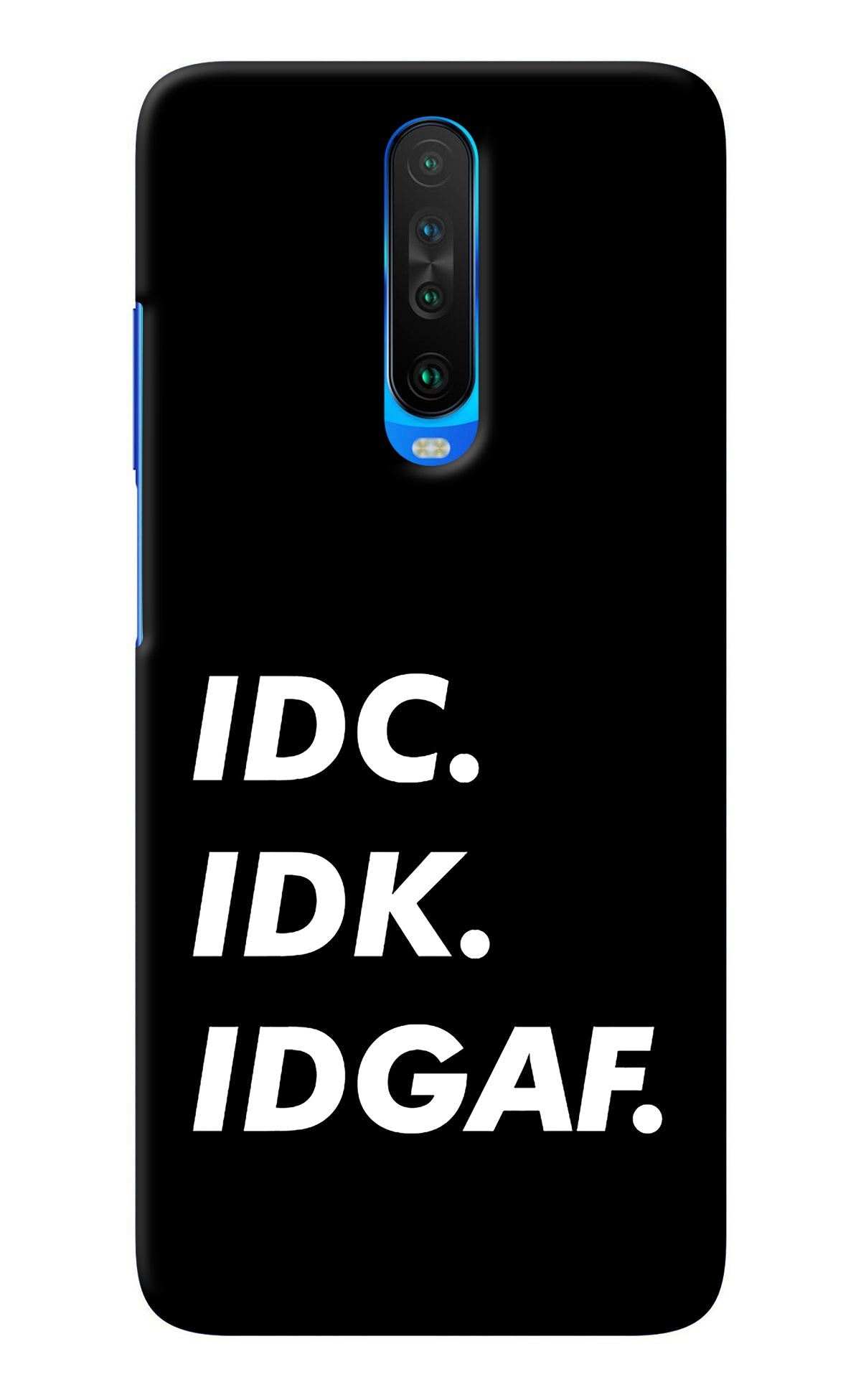 Idc Idk Idgaf Poco X2 Back Cover