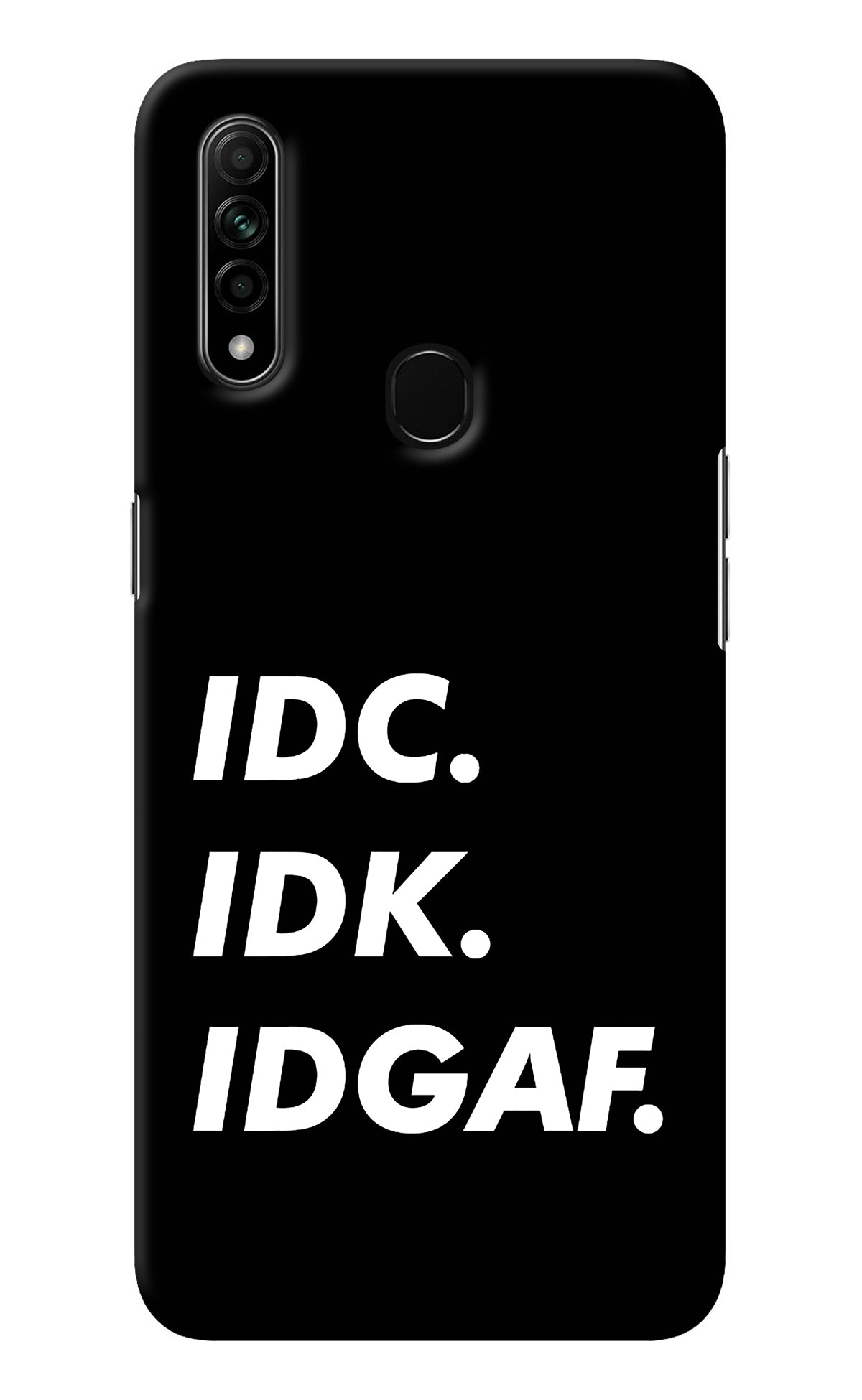 Idc Idk Idgaf Oppo A31 Back Cover