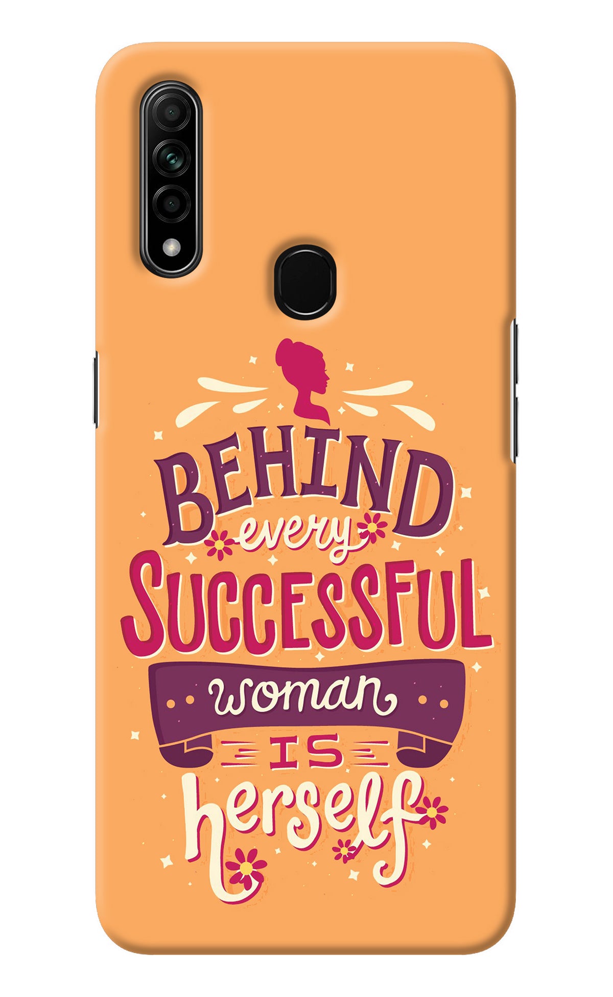 Behind Every Successful Woman There Is Herself Oppo A31 Back Cover