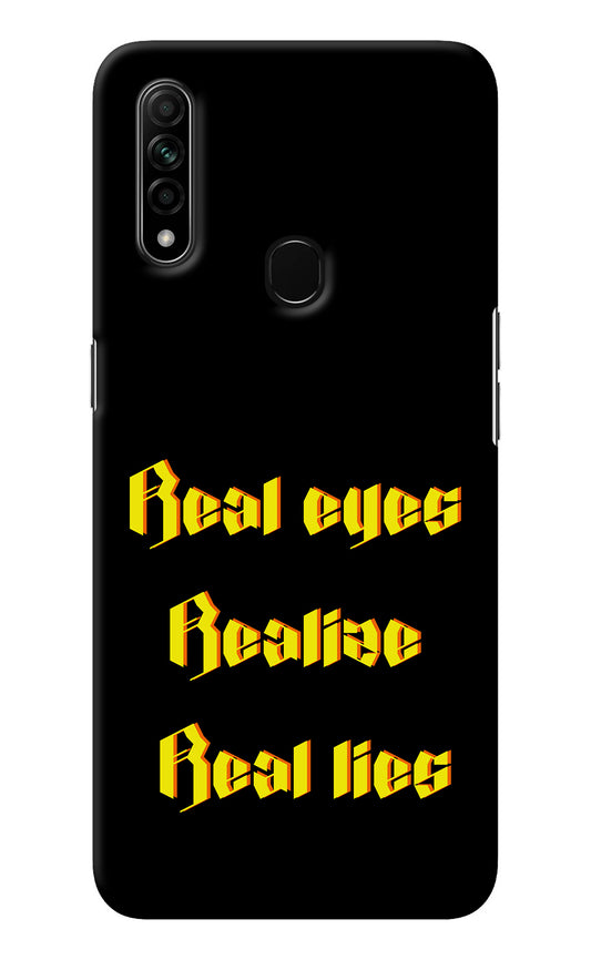 Real Eyes Realize Real Lies Oppo A31 Back Cover