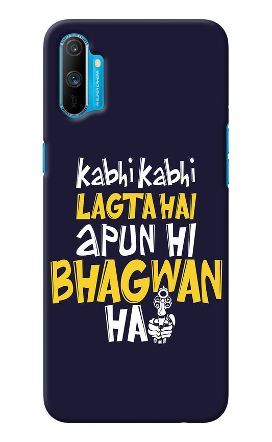 Kabhi Kabhi Lagta Hai Apun Hi Bhagwan Hai Realme C3 Back Cover