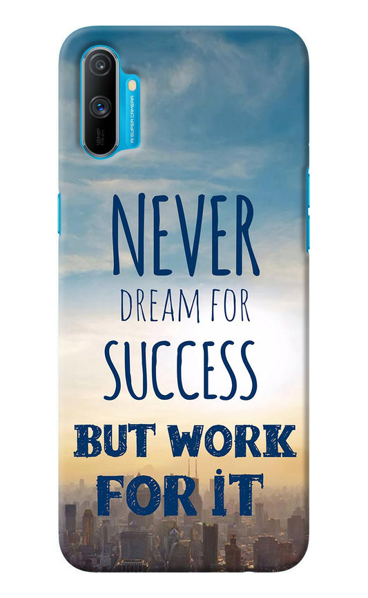 Never Dream For Success But Work For It Realme C3 Back Cover
