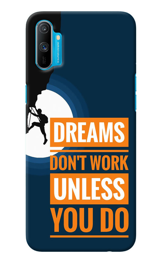 Dreams Don’T Work Unless You Do Realme C3 Back Cover