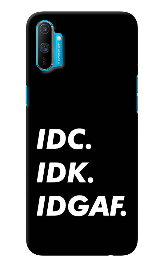 Idc Idk Idgaf Realme C3 Back Cover