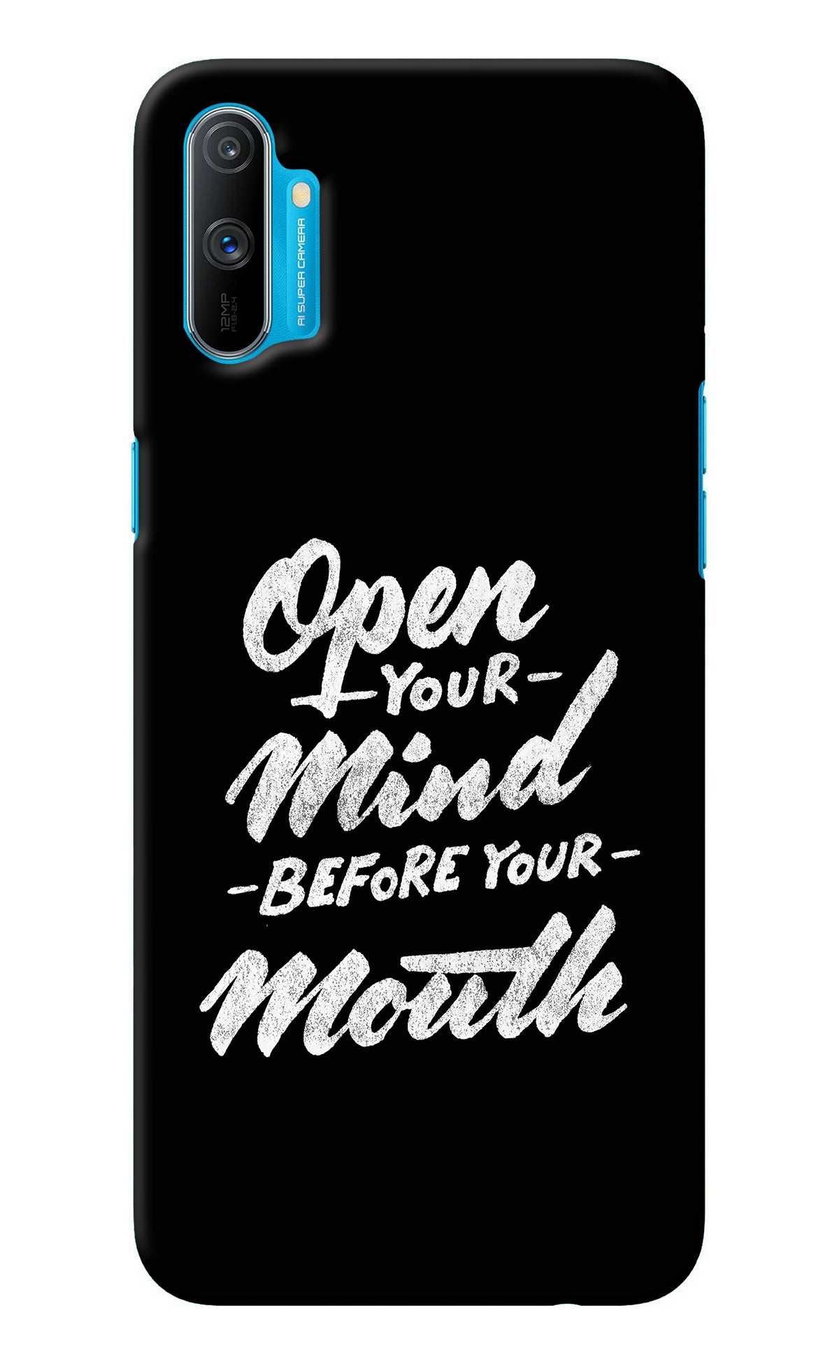 Open Your Mind Before Your Mouth Realme C3 Back Cover