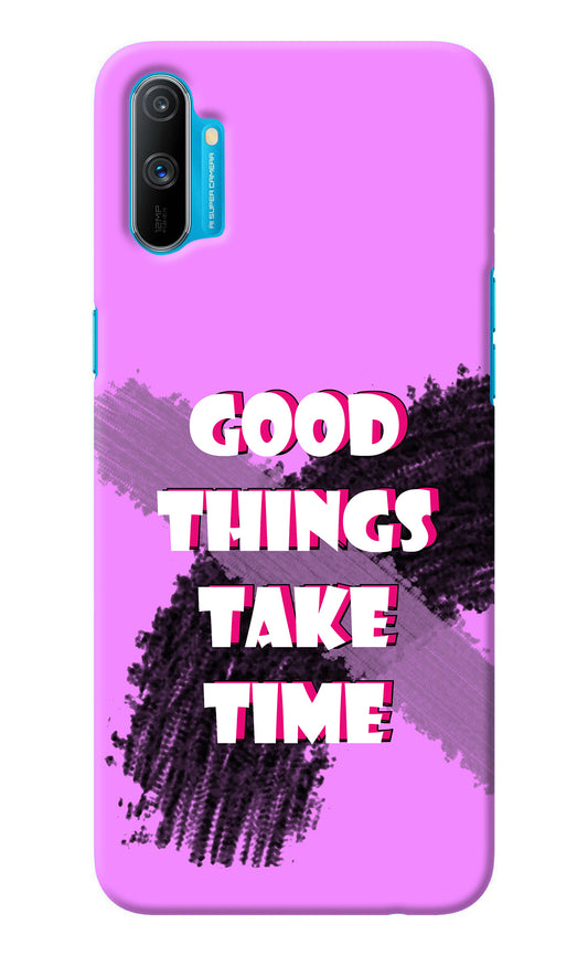 Good Things Take Time Realme C3 Back Cover