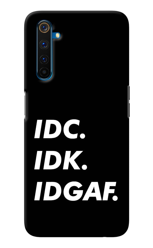 Idc Idk Idgaf Realme 6 Pro Back Cover