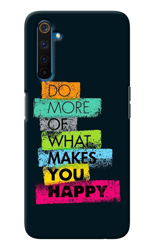 Do More Of What Makes You Happy Realme 6 Pro Back Cover