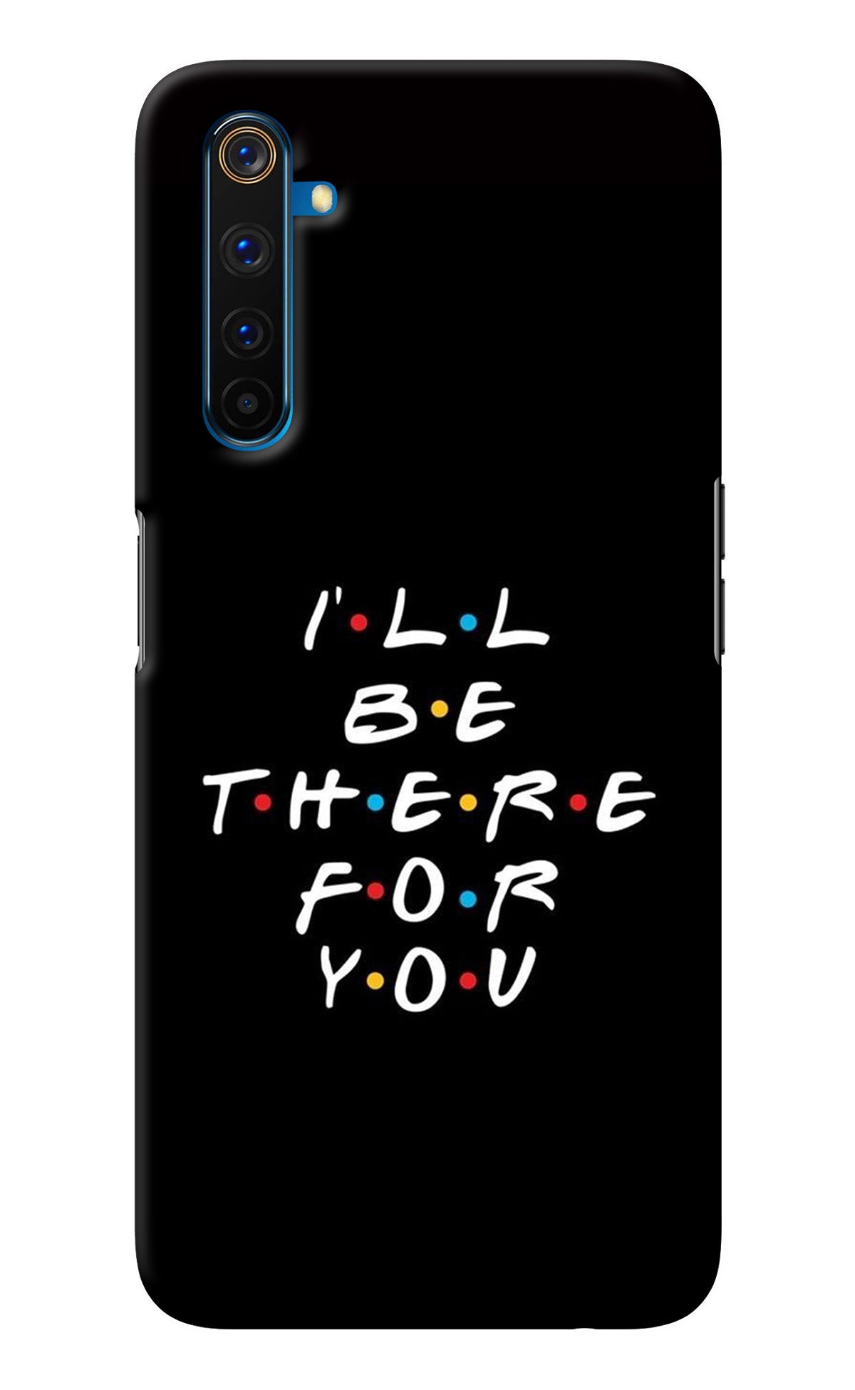 I'll Be There For You Realme 6 Pro Back Cover