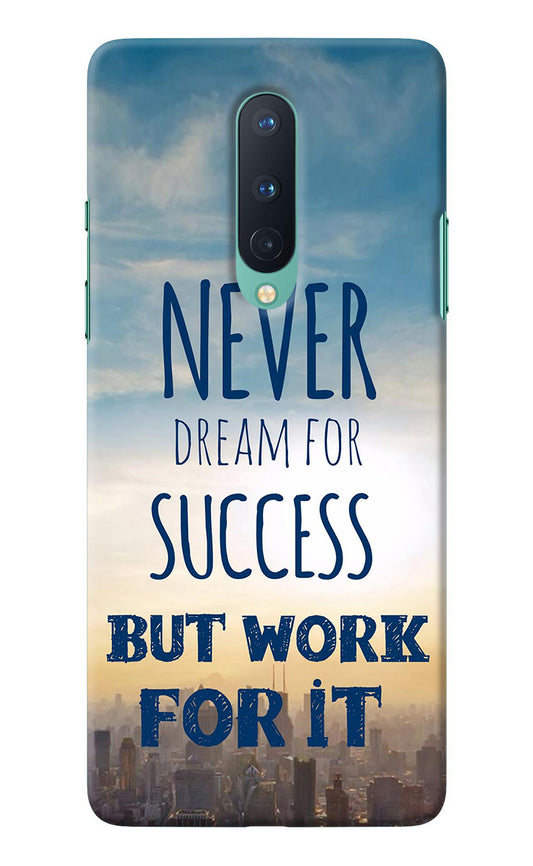 Never Dream For Success But Work For It Oneplus 8 Back Cover