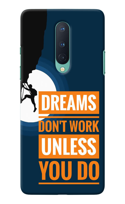 Dreams Don’T Work Unless You Do Oneplus 8 Back Cover