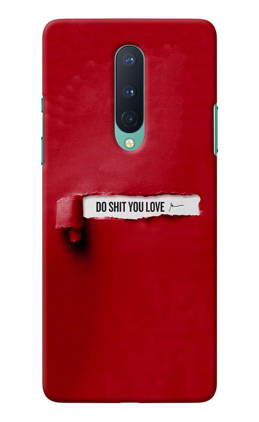 Do Shit You Love Oneplus 8 Back Cover