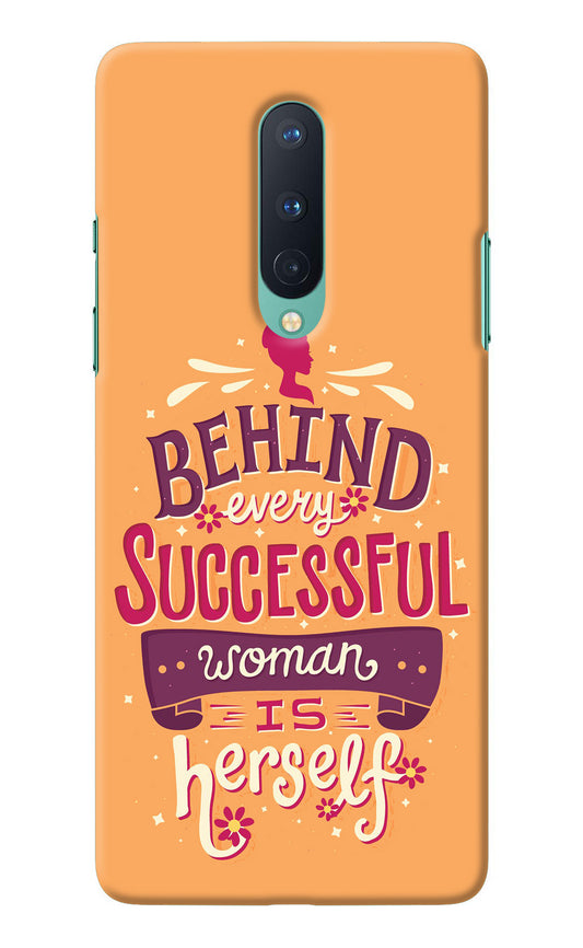 Behind Every Successful Woman There Is Herself Oneplus 8 Back Cover