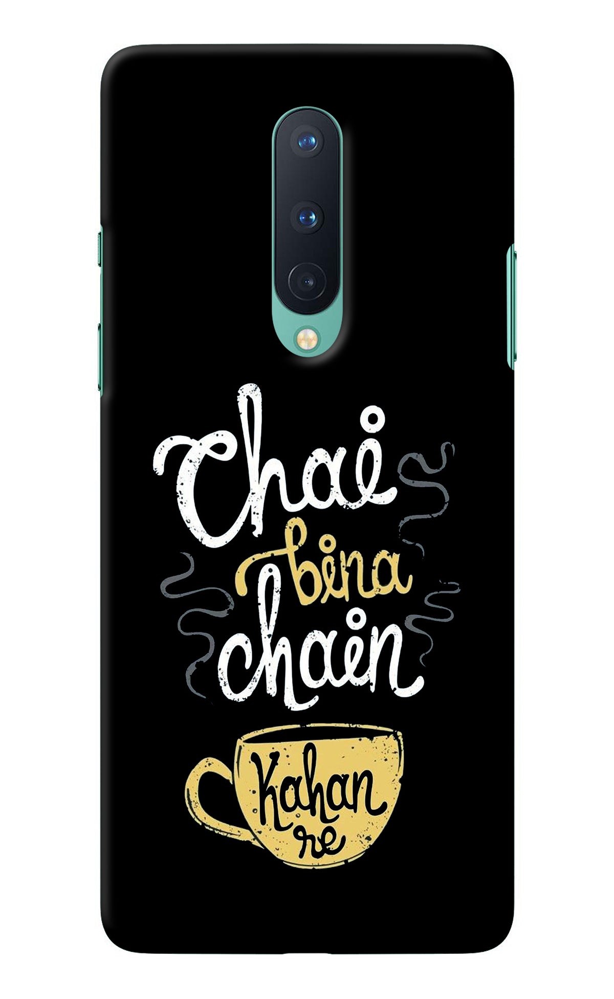 Chai Bina Chain Kaha Re Oneplus 8 Back Cover