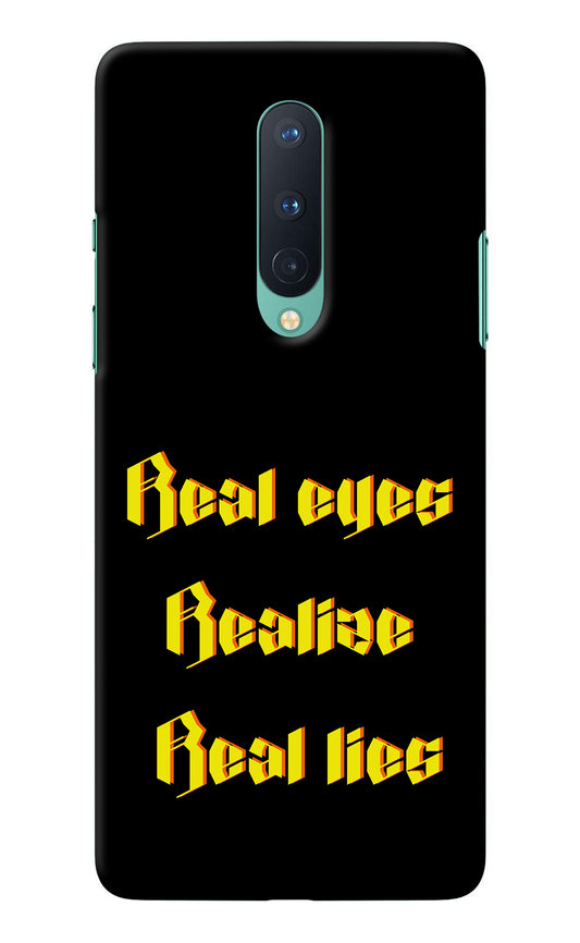 Real Eyes Realize Real Lies Oneplus 8 Back Cover