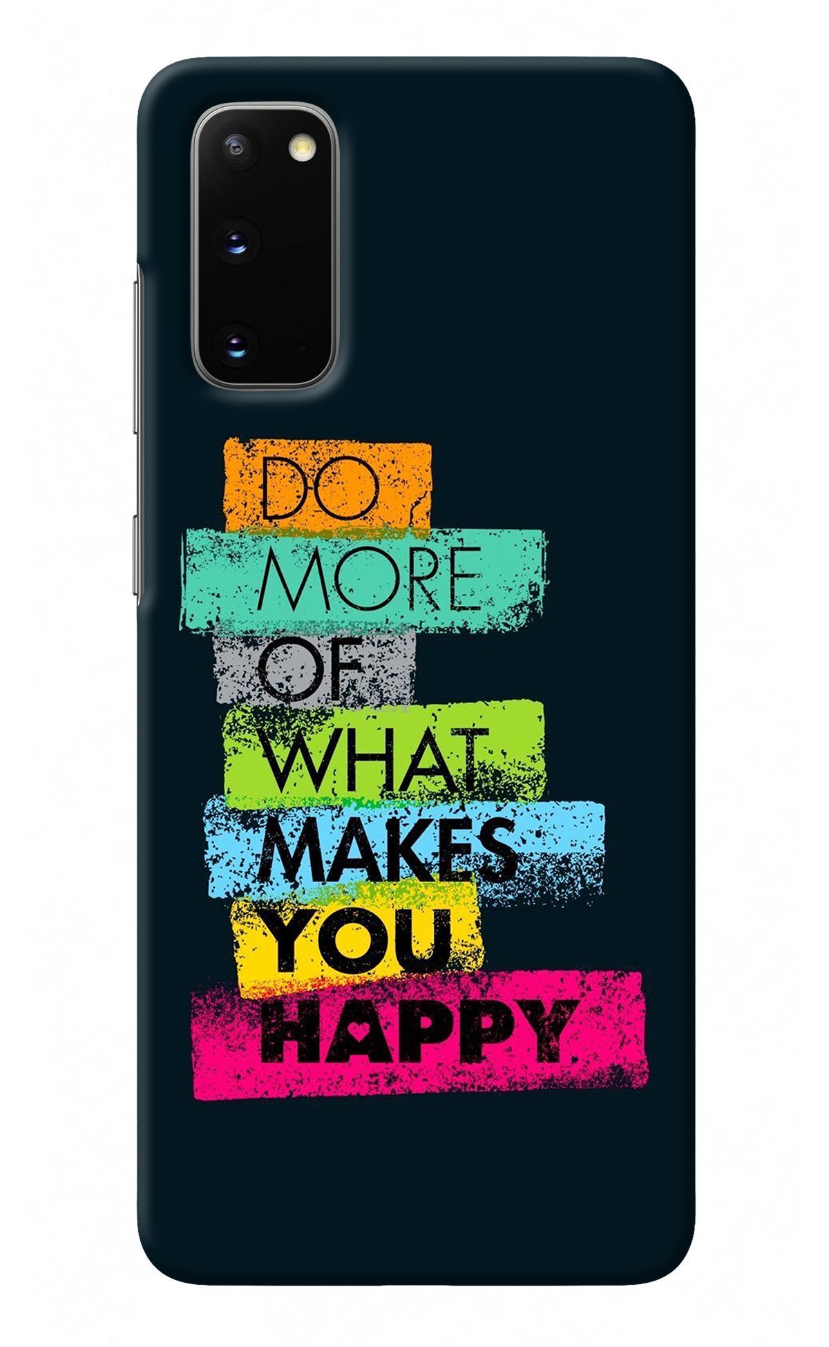 Do More Of What Makes You Happy Samsung S20 Back Cover