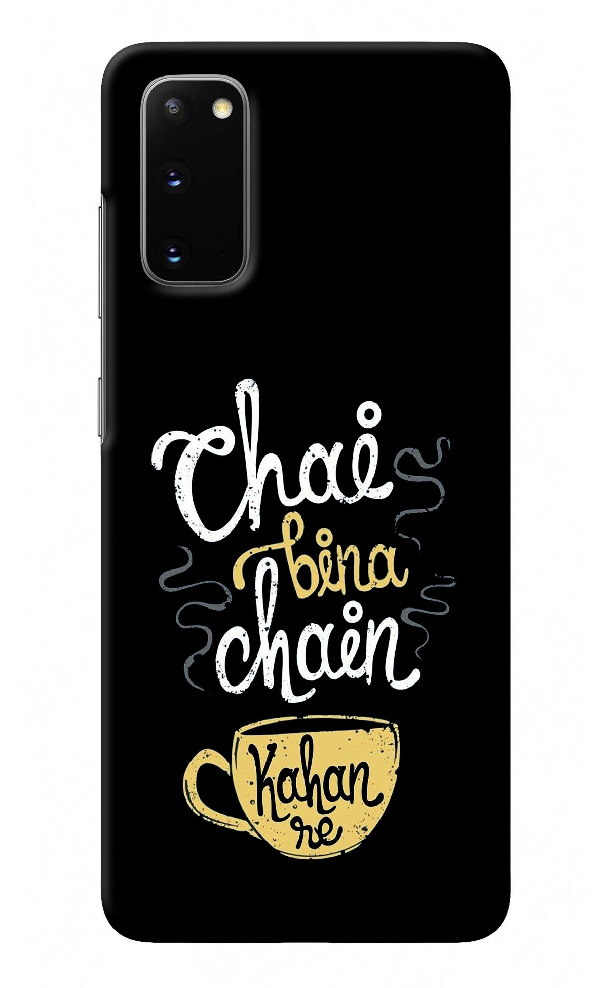 Chai Bina Chain Kaha Re Samsung S20 Back Cover