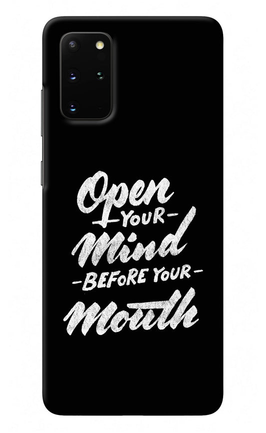 Open Your Mind Before Your Mouth Samsung S20 Plus Back Cover
