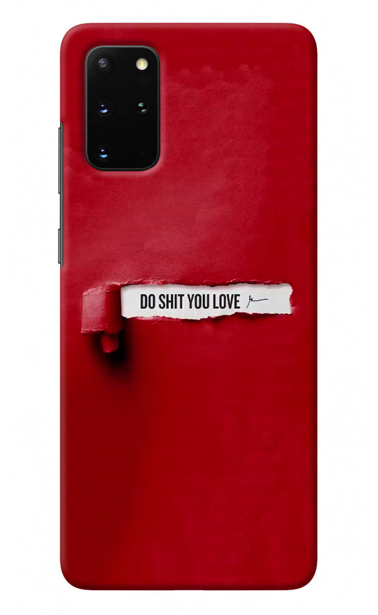 Do Shit You Love Samsung S20 Plus Back Cover