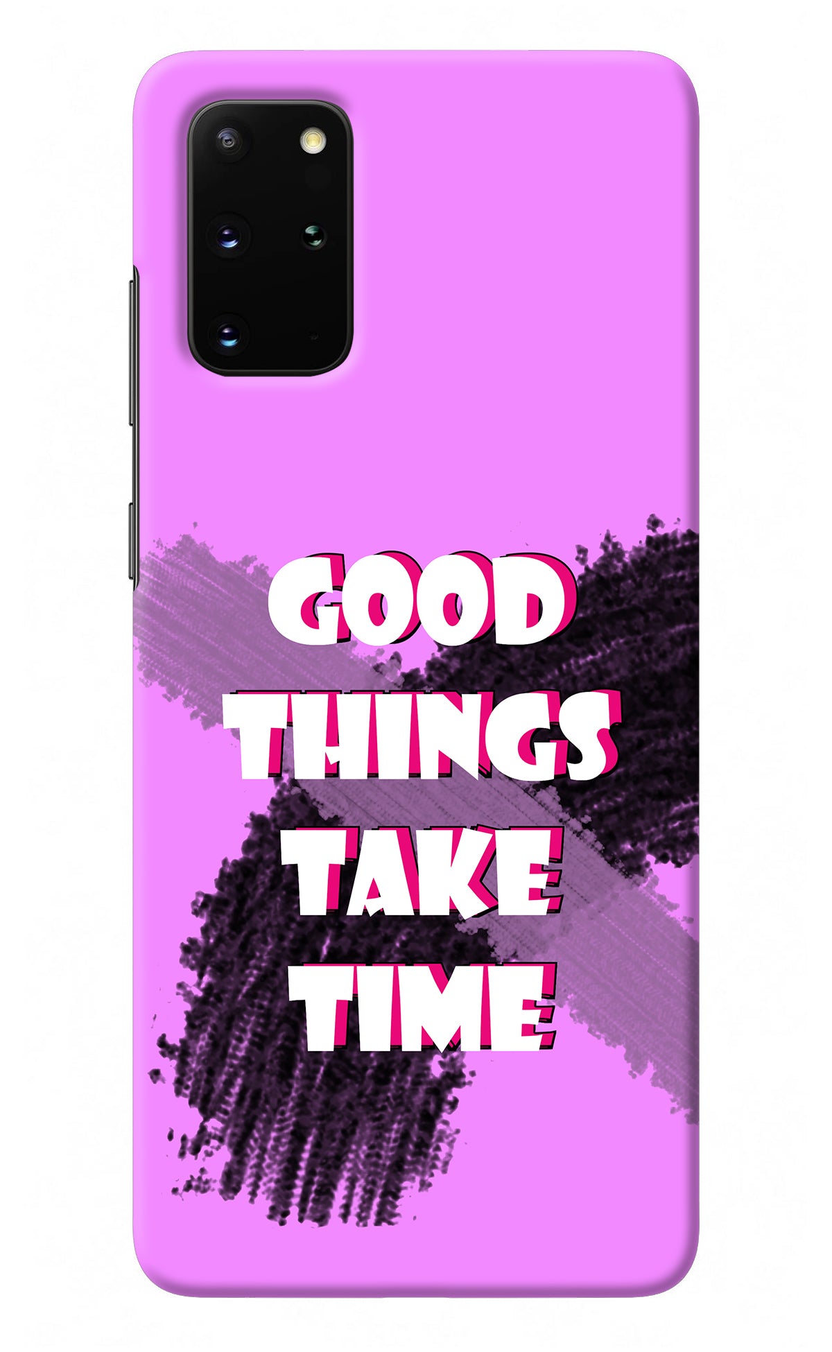 Good Things Take Time Samsung S20 Plus Back Cover