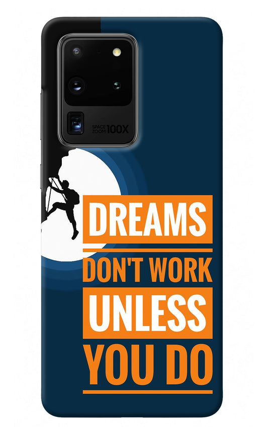 Dreams Don’T Work Unless You Do Samsung S20 Ultra Back Cover