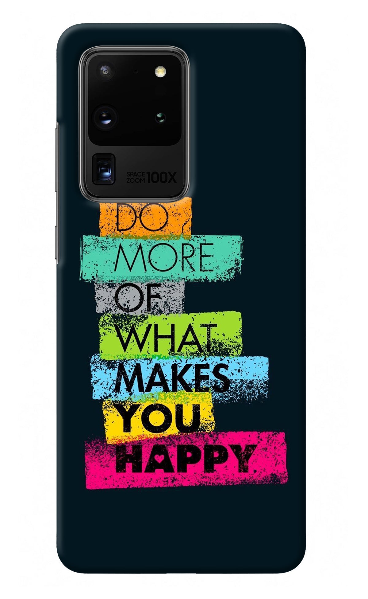 Do More Of What Makes You Happy Samsung S20 Ultra Back Cover