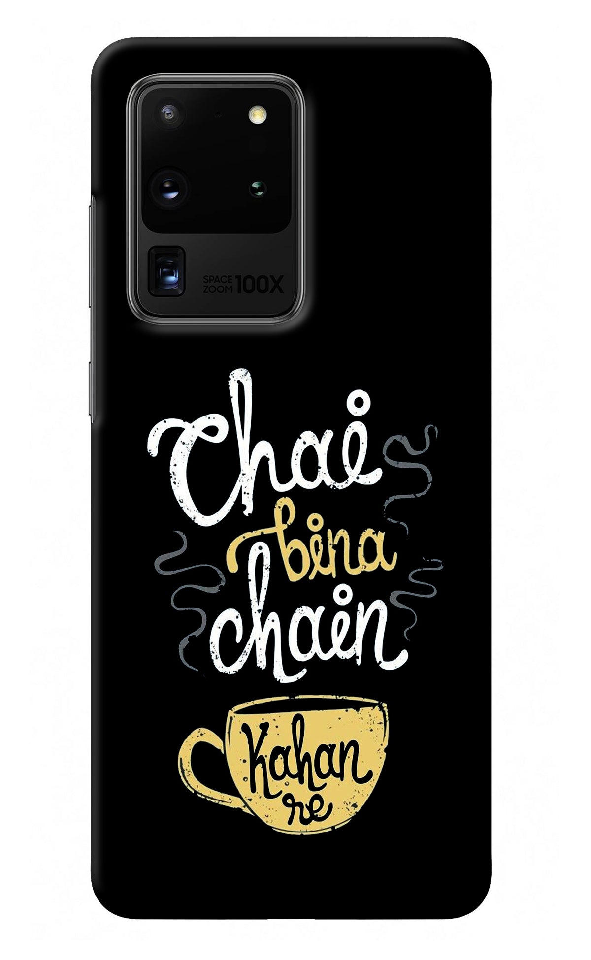 Chai Bina Chain Kaha Re Samsung S20 Ultra Back Cover