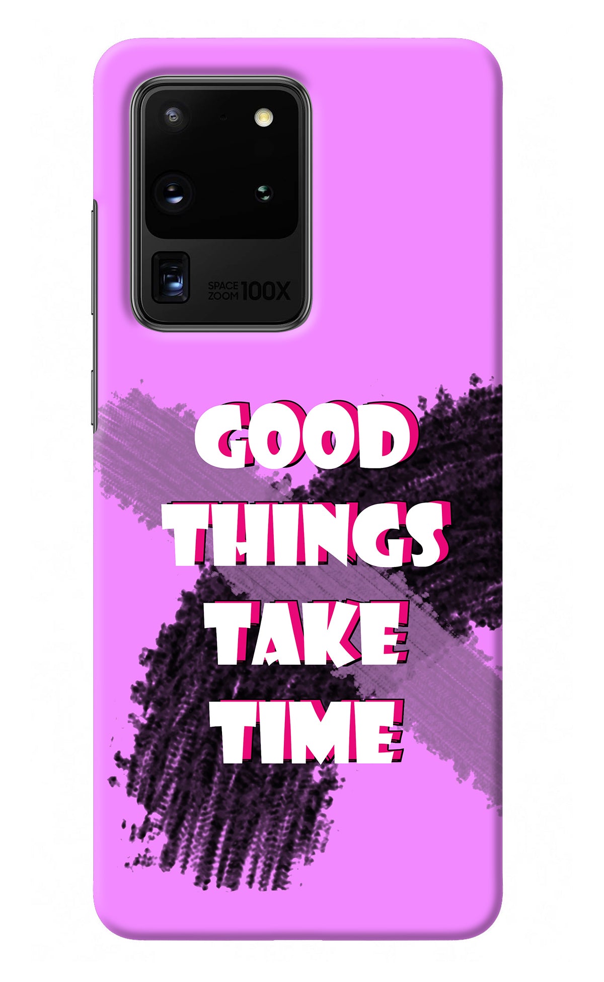 Good Things Take Time Samsung S20 Ultra Back Cover