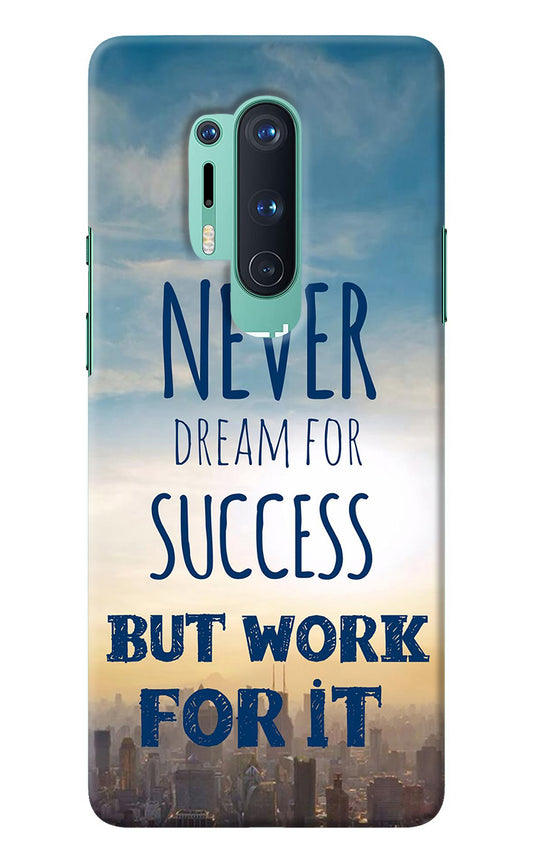 Never Dream For Success But Work For It Oneplus 8 Pro Back Cover