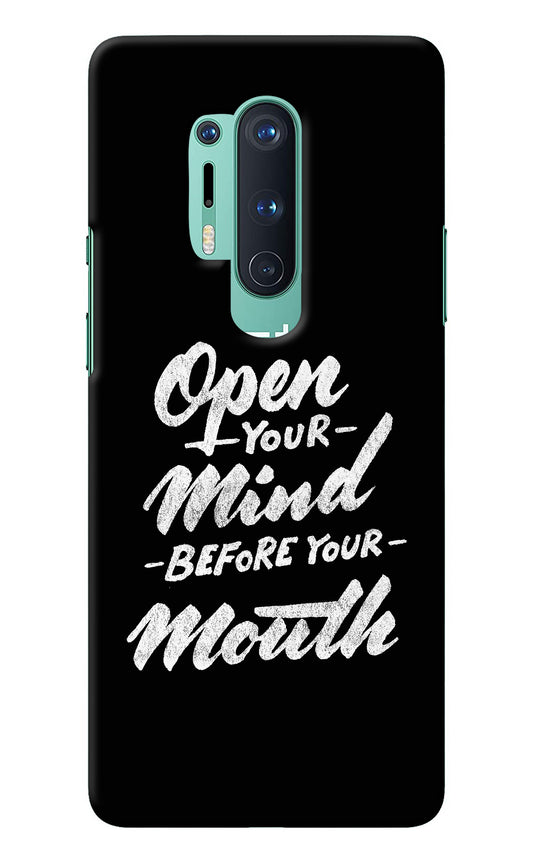 Open Your Mind Before Your Mouth Oneplus 8 Pro Back Cover