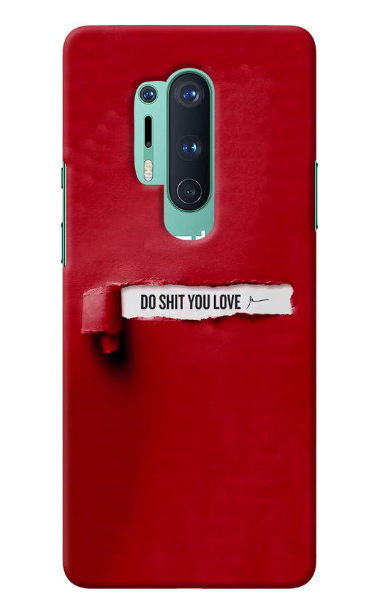 Do Shit You Love Oneplus 8 Pro Back Cover