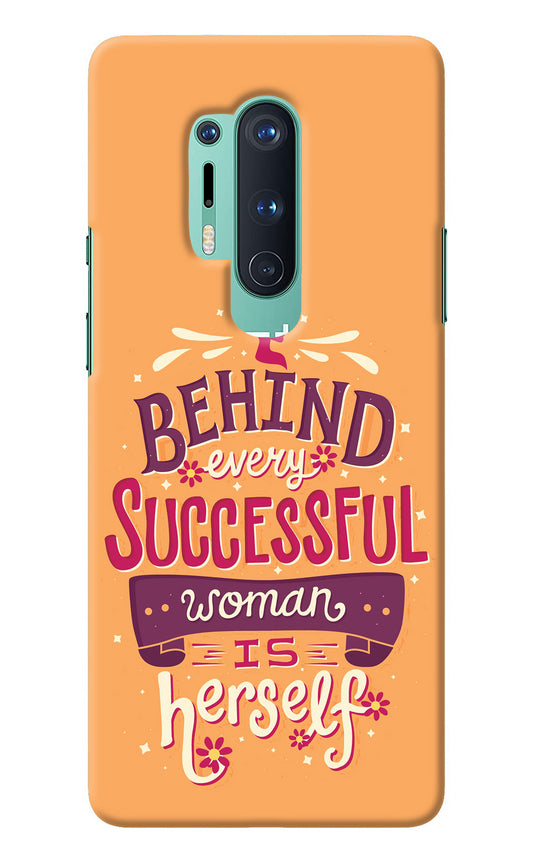 Behind Every Successful Woman There Is Herself Oneplus 8 Pro Back Cover