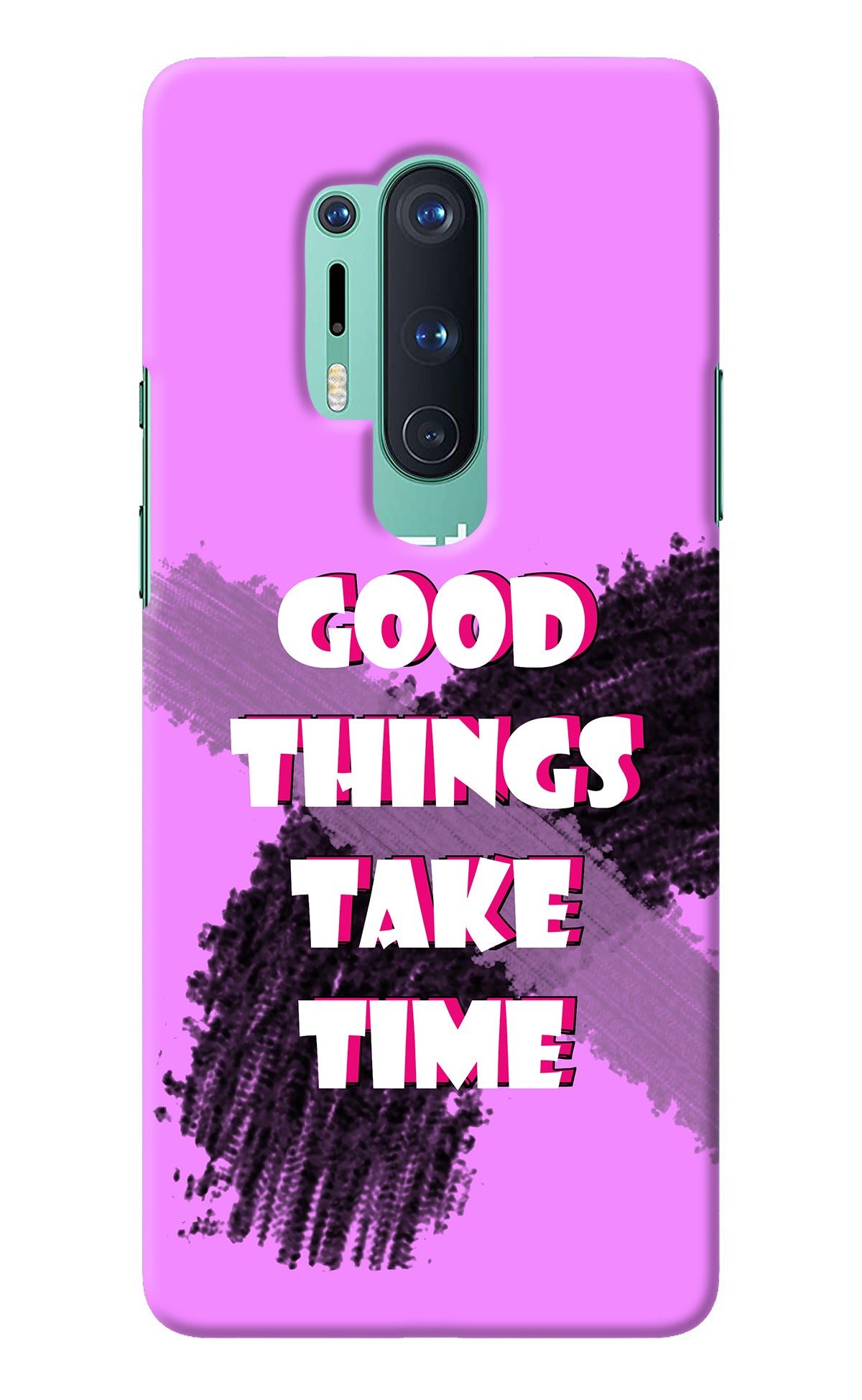 Good Things Take Time Oneplus 8 Pro Back Cover