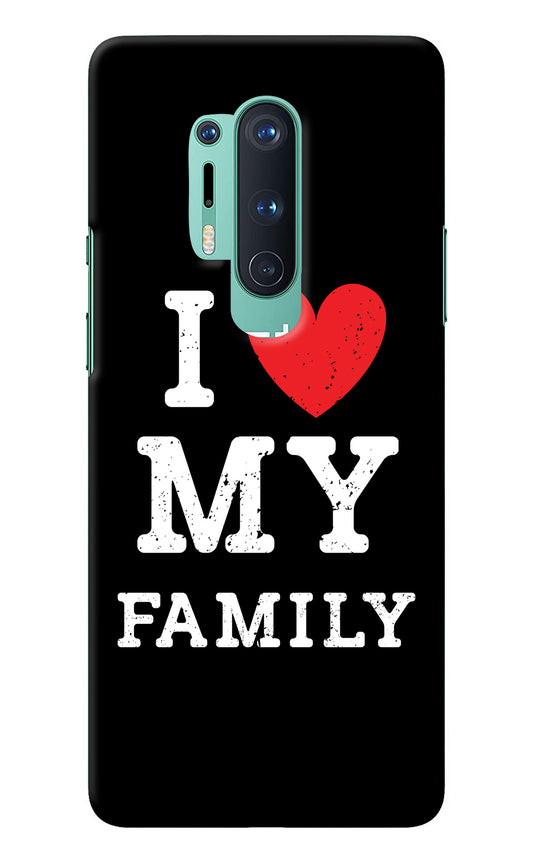 I Love My Family Oneplus 8 Pro Back Cover