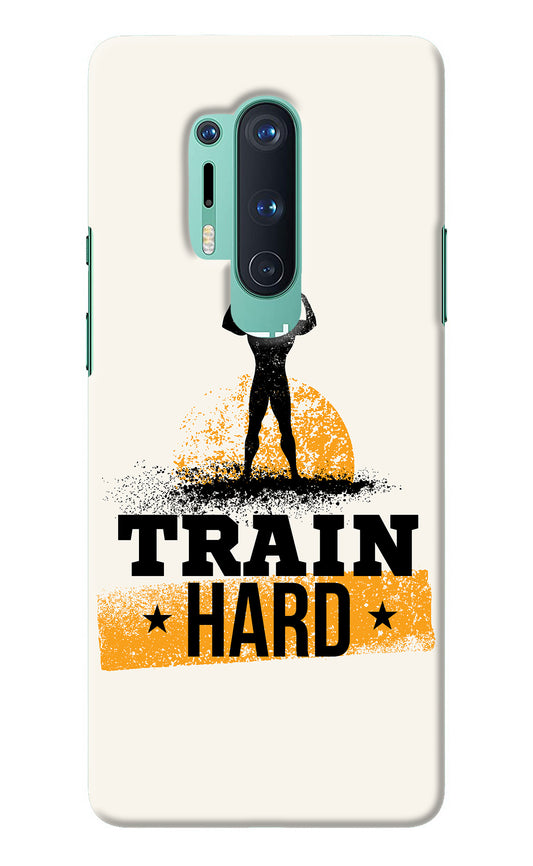 Train Hard Oneplus 8 Pro Back Cover