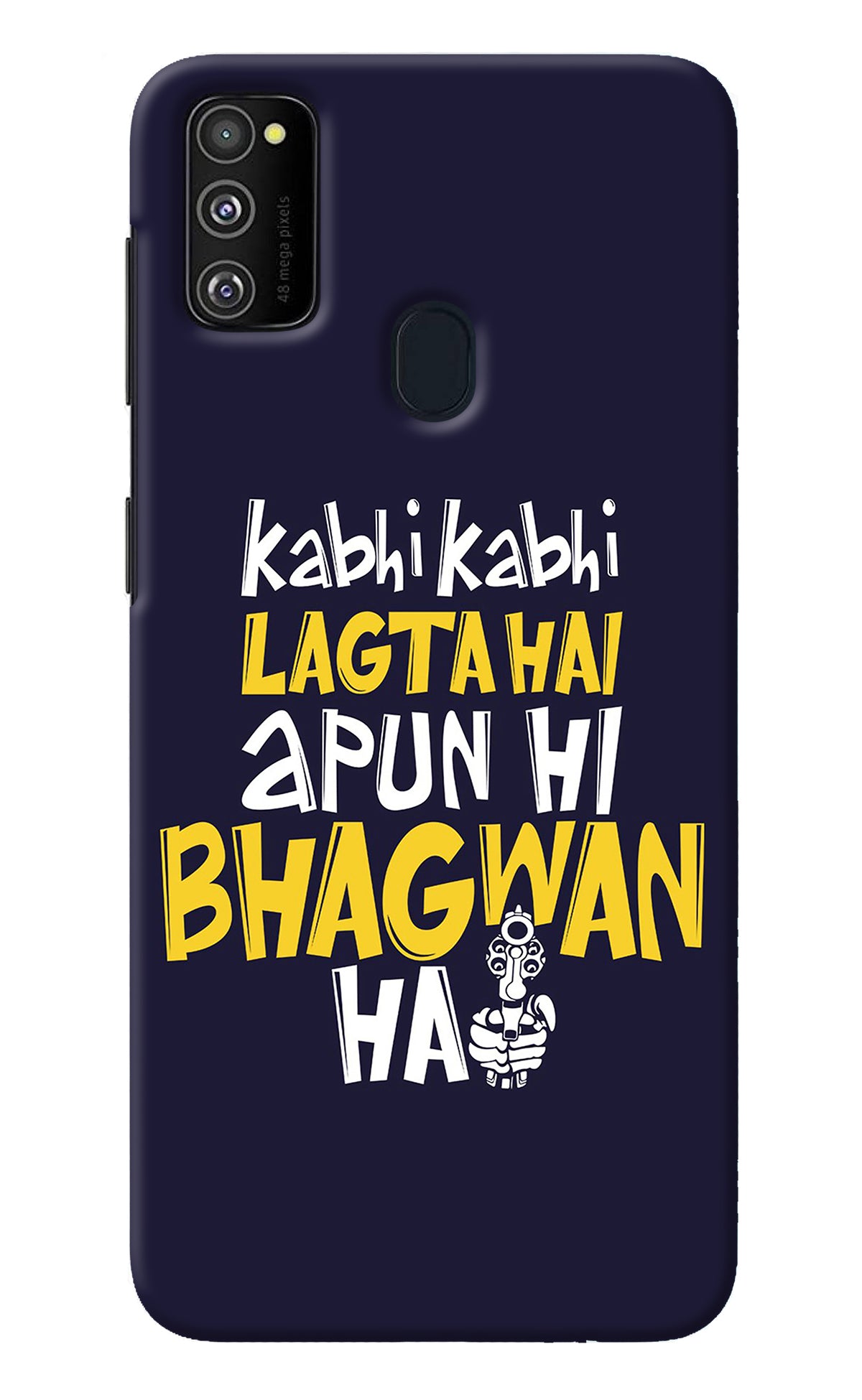 Kabhi Kabhi Lagta Hai Apun Hi Bhagwan Hai Samsung M21 2020 Back Cover