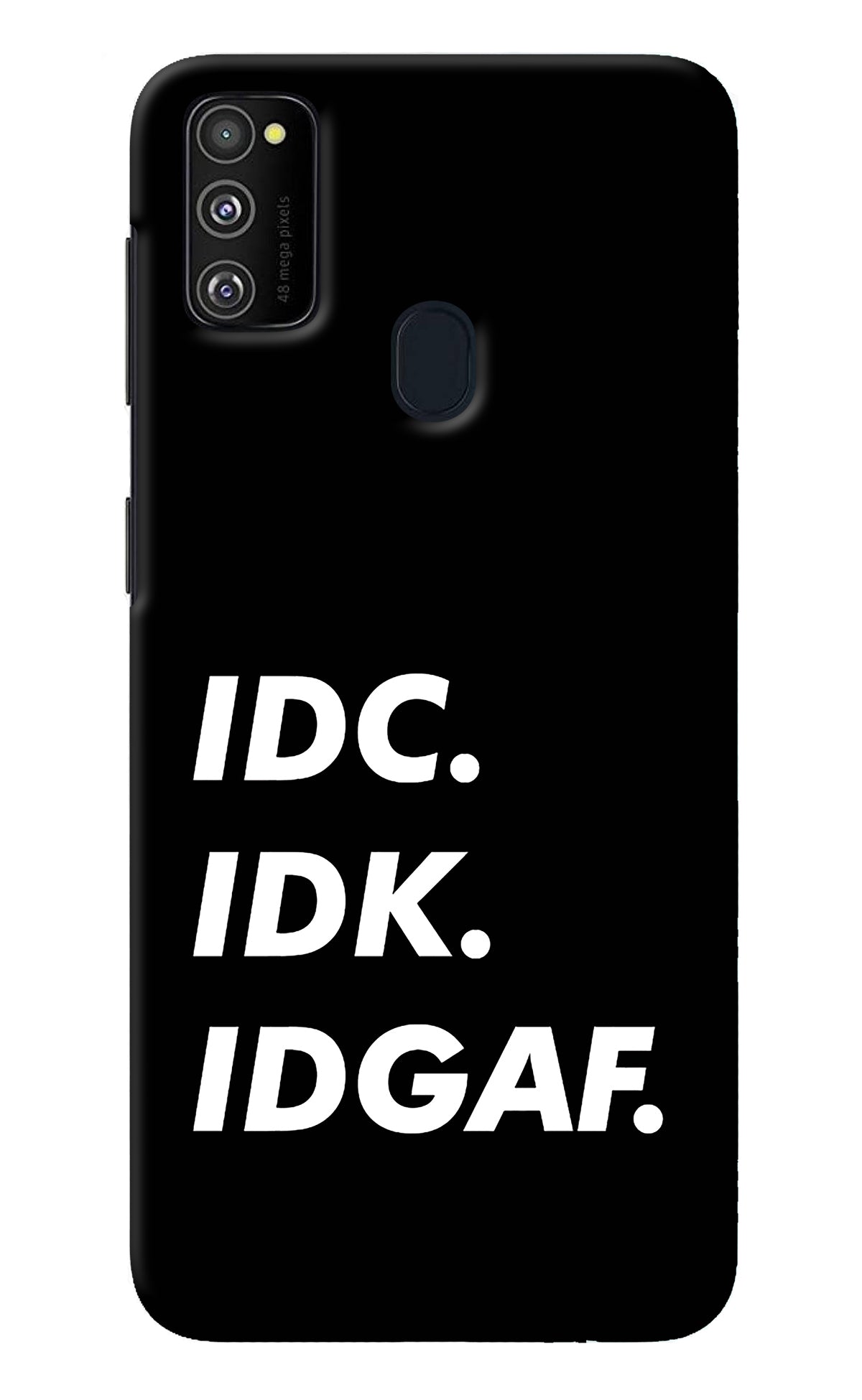 Idc Idk Idgaf Samsung M21 2020 Back Cover