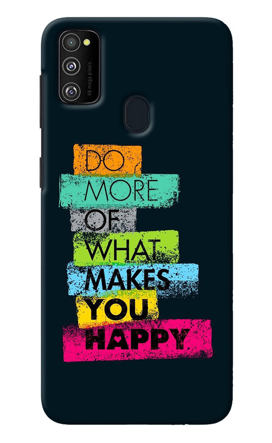 Do More Of What Makes You Happy Samsung M21 2020 Back Cover