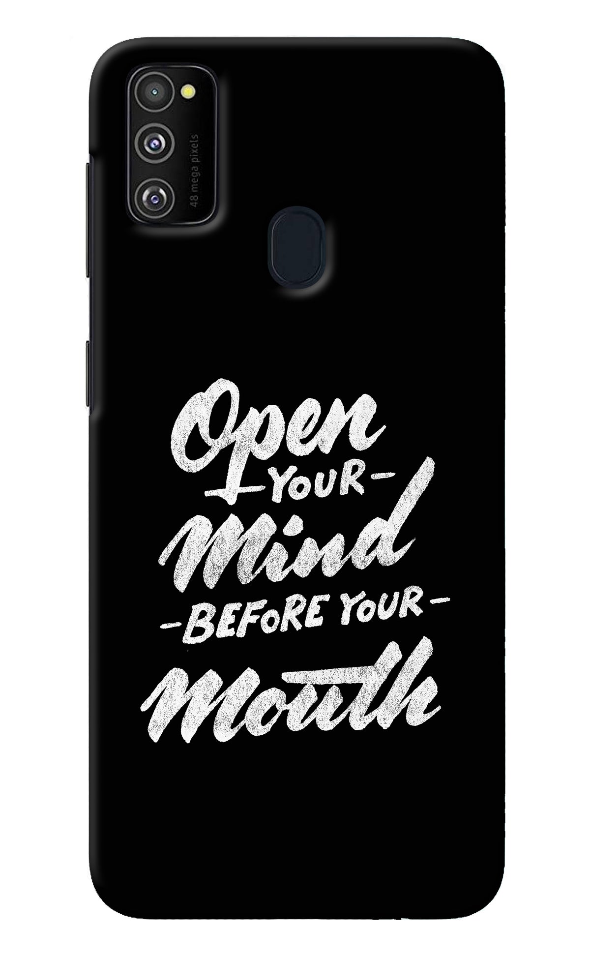 Open Your Mind Before Your Mouth Samsung M21 2020 Back Cover