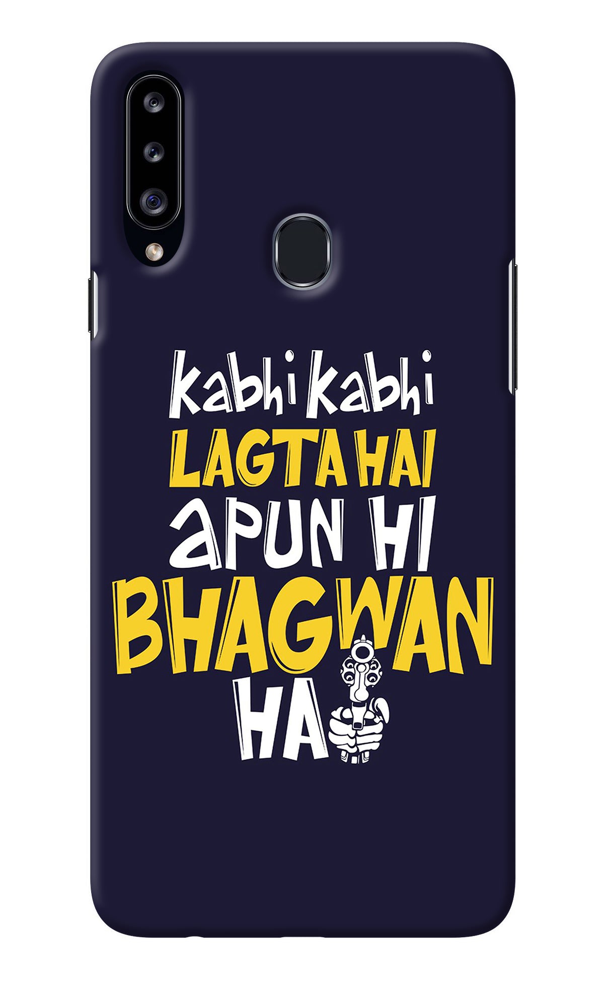 Kabhi Kabhi Lagta Hai Apun Hi Bhagwan Hai Samsung A20s Back Cover