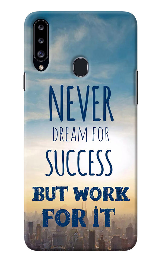 Never Dream For Success But Work For It Samsung A20s Back Cover