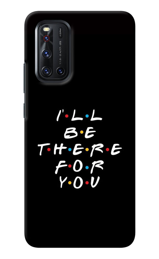 I'll Be There For You Vivo V19 Back Cover