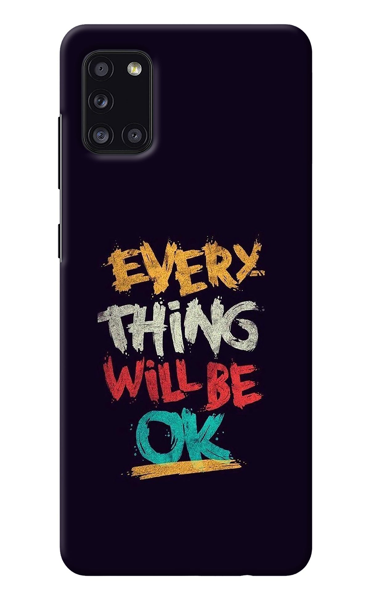 Everything Will Be Ok Samsung A31 Back Cover