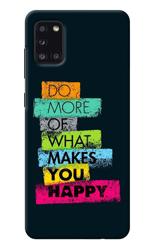 Do More Of What Makes You Happy Samsung A31 Back Cover