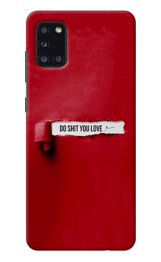 Do Shit You Love Samsung A31 Back Cover