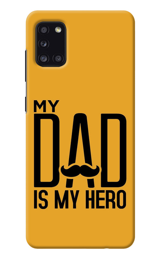 My Dad Is My Hero Samsung A31 Back Cover