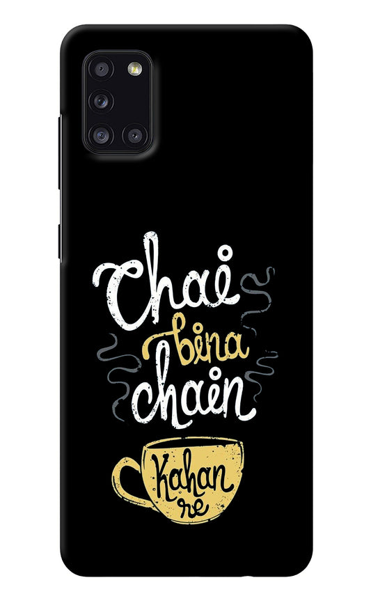 Chai Bina Chain Kaha Re Samsung A31 Back Cover