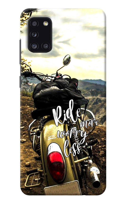Ride More Worry Less Samsung A31 Back Cover